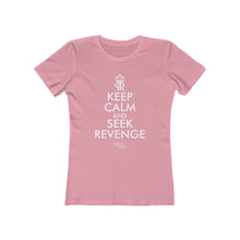 Load image into Gallery viewer, Women's Keep Calm and Seek Revenge Tee
