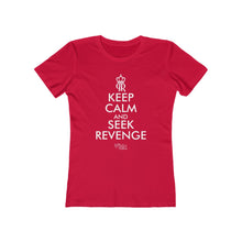 Load image into Gallery viewer, Women's Keep Calm and Seek Revenge Tee