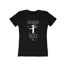 Load image into Gallery viewer, Women's Always Be a Pyrate Tee