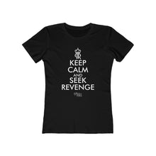 Load image into Gallery viewer, Women's Keep Calm and Seek Revenge Tee