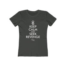 Load image into Gallery viewer, Women's Keep Calm and Seek Revenge Tee