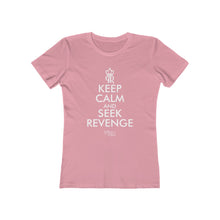 Load image into Gallery viewer, Women's Keep Calm and Seek Revenge Tee
