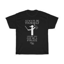 Load image into Gallery viewer, Always be a Pyrate