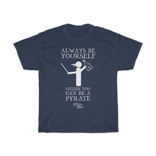 Load image into Gallery viewer, Always be a Pyrate
