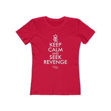 Load image into Gallery viewer, Women's Keep Calm and Seek Revenge Tee
