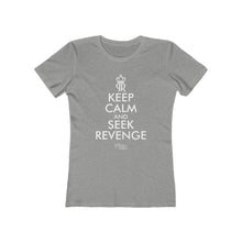 Load image into Gallery viewer, Women's Keep Calm and Seek Revenge Tee
