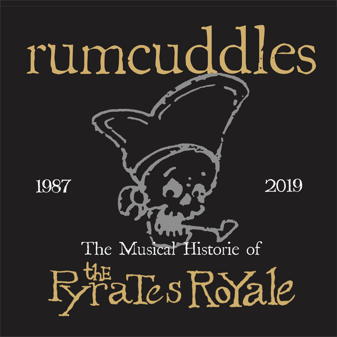 Rumcuddles~A Musical Historie of the Pyrates Royale